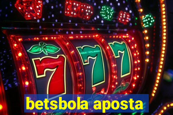 betsbola aposta